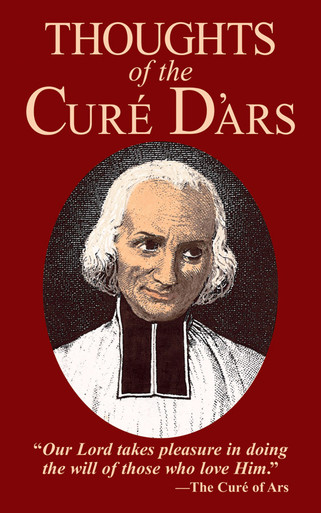Thoughts of the Cure D'Ars / St John Vianney