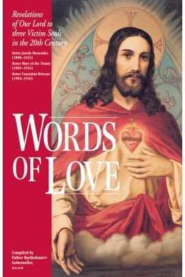 Words of Love: Revelations of Our Lord to Three Victim Souls in the 20th Century - Sisters Josefa Menendez, Mary of the Trinity and Consolata Betrone / Rev Fr Bartholomew Gottemoller OSCO