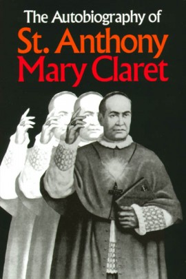 The Autobiography of St Anthony Mary Claret / St Anthony Mary Claret