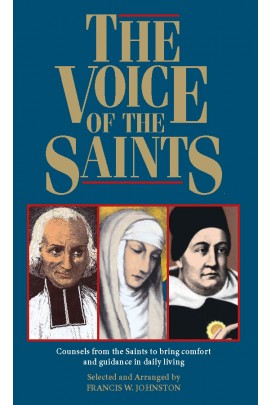 The Voice of the Saints: Counsels from the Saints to Bring Comfort and Guidance in Daily Living / Francis W Johnston