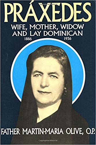 Praxedes: Wife, Mother, Widow, and Lay Dominican  / Martin-Maria Olive