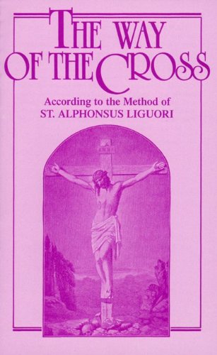 The Way of the Cross / St Alphonsus Liguori