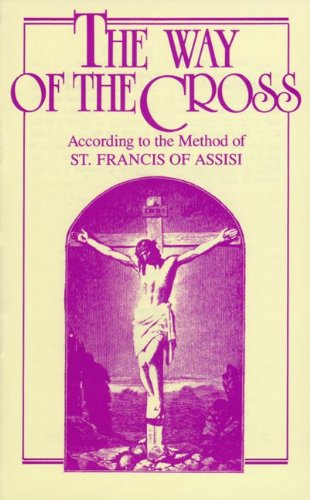 The Way of the Cross / St. Francis of Assisi
