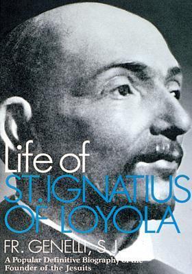 Life of St.Ignatius of Loyola / Father Genelli , Translated by  CS Foi