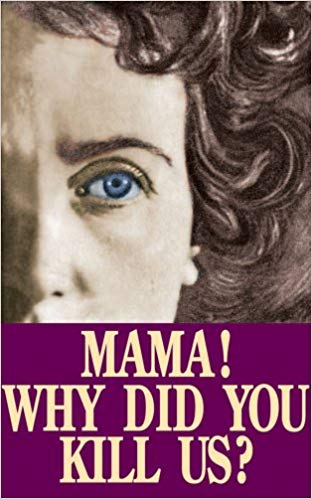 Mama! Why Did You Kill Us? / Domenico Mondrone