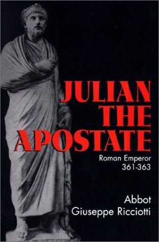 Julian the Apostate / Abbot Giuseppe Ricciotti