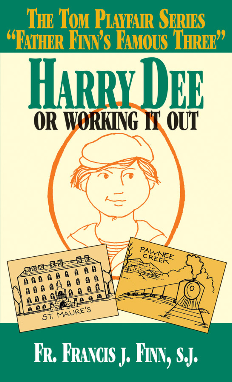Harry Dee or Working It Out / Fr Francis J Finn
