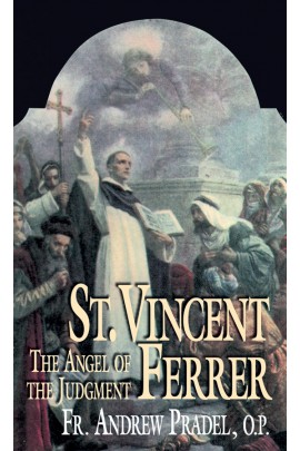 St Vincent Ferrer: The Angel of the Judgment / Rev Fr Andrew Pradel OP