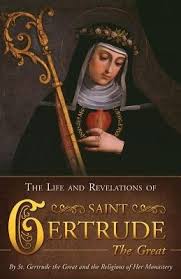 Life & Revelations of Saint Gertrude the Great : Virgin and Abbess of the Order of St Benedict / St Gertrude the Great