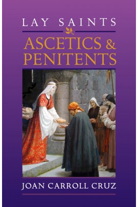 Lay Saints: Ascetics & Penitents / Joan Carroll Cruz