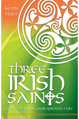 Three Irish Saints: A Guide to Finding your Spiritual Style/ Kevin Vost
