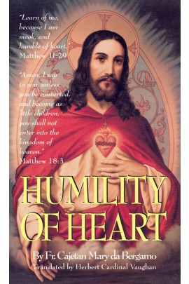 Humility of Heart / Rev Fr Cajetan Mary da Bergamo