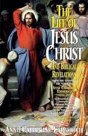 Life of Jesus Christ and Biblical Revelations (Volume 2) From the Visions of Blessed Anne Catherine Emmerich / Anne Catherine Emmerich