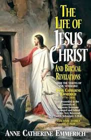 The Life of Jesus Christ and Biblical Revelations (Volume 3): From the Visions of Blessed Anne Catherine Emmerich / Anne Catherine Emmerich