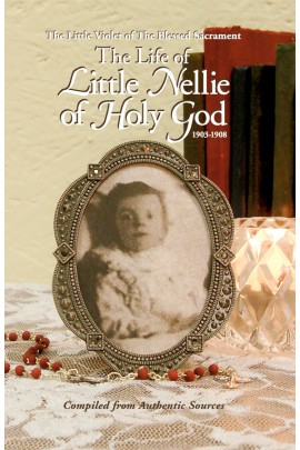 The Life of Little Nellie of Holy God: The Little Violet of the Blessed Sacrament / Anonymous