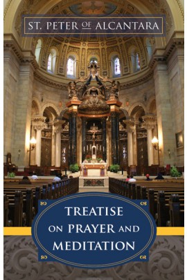 Treatise on Prayer and Meditation / St Peter of Alcantara