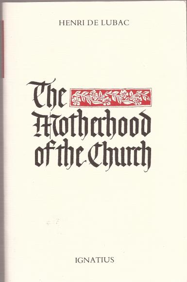 The Motherhood of the Church / Henri de Lubac