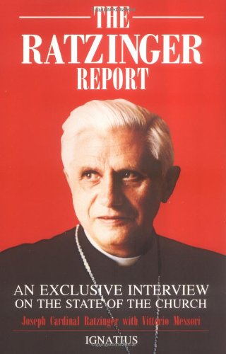 The Ratzinger Report: an Exclusive Interview on the State of the Church / Joseph Ratzinger with Vittorio Messori