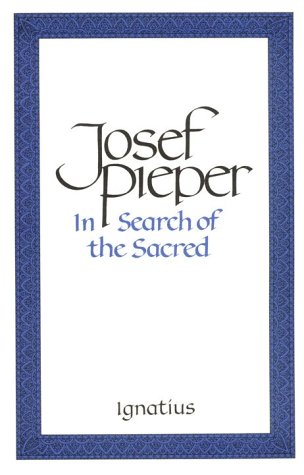 In Search of the Sacred Contributions to an Answer / Josef Pieper