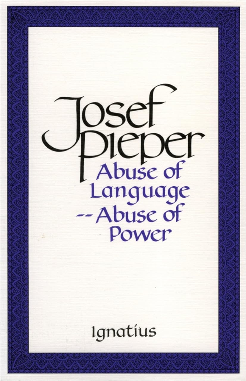 Abuse of Language, Abuse of Power (PB) / Josef Pieper