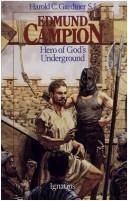 Edmund Campion Hero of God's Underground / Harold C. Gardiner