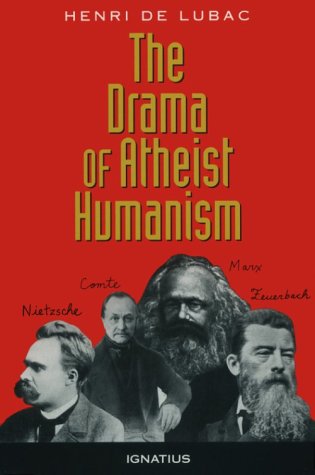 The Drama of Atheist Humanism / Henri de Lubac