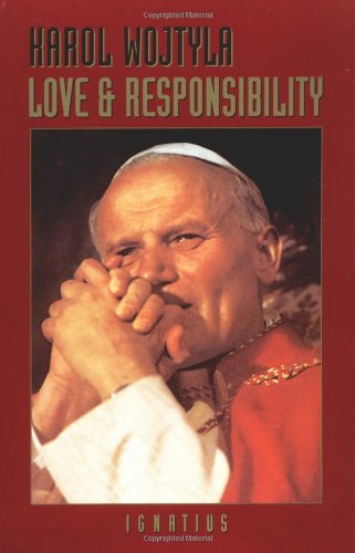 Love and Responsibility / Karol Wojtyla (Pope John Paul II)