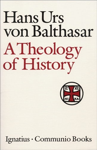 A Theology of History / Hans Urs von Balthasar