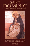 St. Dominic: the Grace of the Word / Fr. Guy Bedouelle