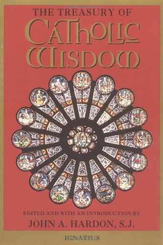 The Treasury of Catholic Wisdom / Edited by John A. Hardon