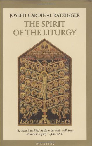 The Spirit of the Liturgy / Joseph Cardinal Ratzinger (Pope Benedict XVI)