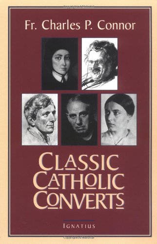 Classic Catholic Converts / Charles P. Connor