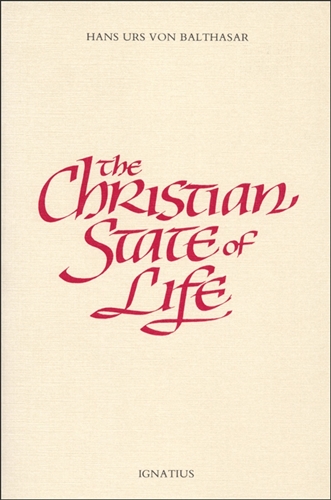 The Christian State of Life / Hans Urs Von Balthasar