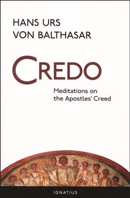 Credo Meditations on the Apostles' Creed/  Hans Urs von Balthasar