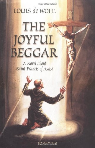 The Joyful Beggar: A Novel About St Francis of Assisi / Louis de Wohl