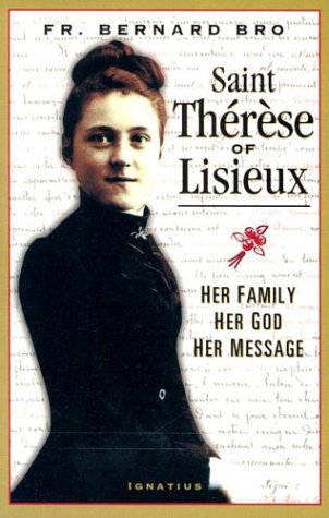 Saint Therese of Lisieux Her Family, Her God, Her Message / Bernard Bro
