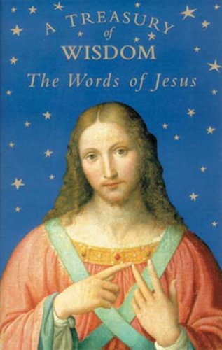 A Treasury of Wisdom: the Words of Jesus / Ignatius Press