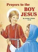 Prayers to the Boy Jesus / Rev Lawrence G Lovasik SVD