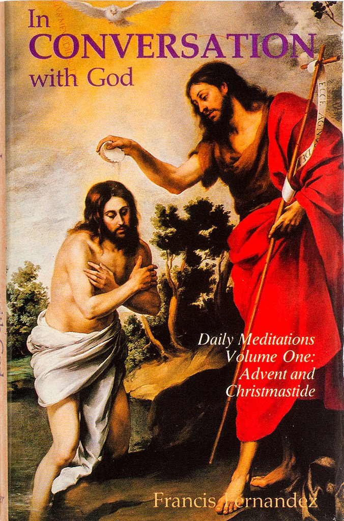In Conversation with God Volume 1, Advent and Christmastide / Francis Fernandez-Carvajal V1
