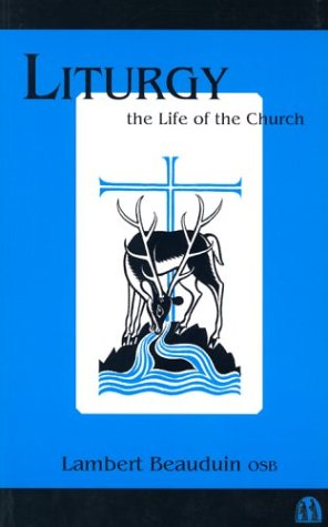 Liturgy: the Life of the Church / Lambert Beauduin OSB