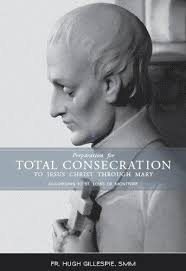 Preparation for Total Consecration According to St. Louis de Montfort / Fr Hugh Gillespie smm