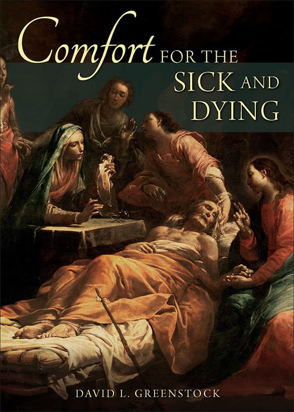 Comfort for the Sick and Dying / David L Greenstock