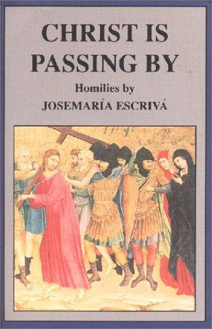 Christ is Passing By: Homilies / Josemaria Escriva