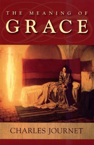 The Meaning of Grace / Charles Cardinal Journet