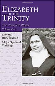 The Complete Works of  Elizabeth of The Trinity Vol 1 / Major Spiritual Writings, Translated by Aletheia Kane OCD