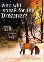 Who will speak for the Dreamer / Amy Brooke