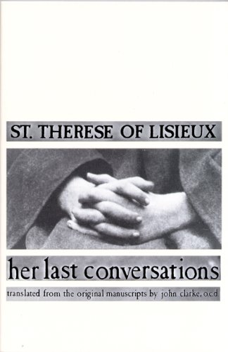 St. Therese of Lisieux: Her Last Conversations / Edited by John Clarke