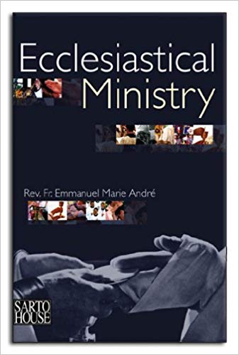 Ecclesiastical Ministry / Fr Emmanuel Marie Andre
