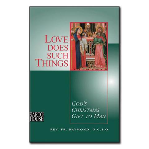 Love Does Such Things /Fr Raymond OCSO
