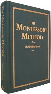 The Montessori Method / Maria Montessori